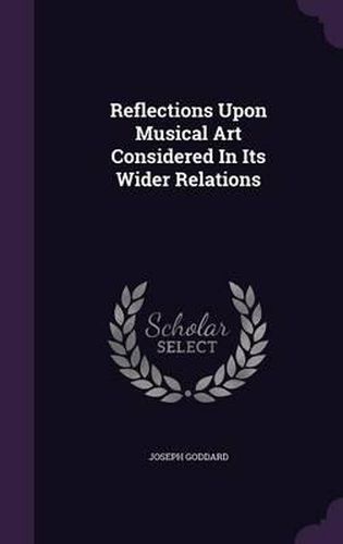 Cover image for Reflections Upon Musical Art Considered in Its Wider Relations