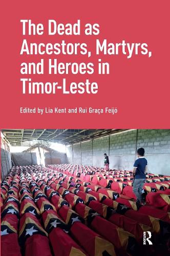 Cover image for The Dead as Ancestors, Martyrs, and Heroes in Timor-Leste