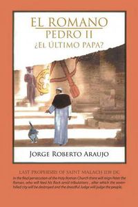 Cover image for El Romano Pedro II El Ultimo Papa?