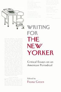 Cover image for Writing for The New Yorker: Critical Essays on an American Periodical