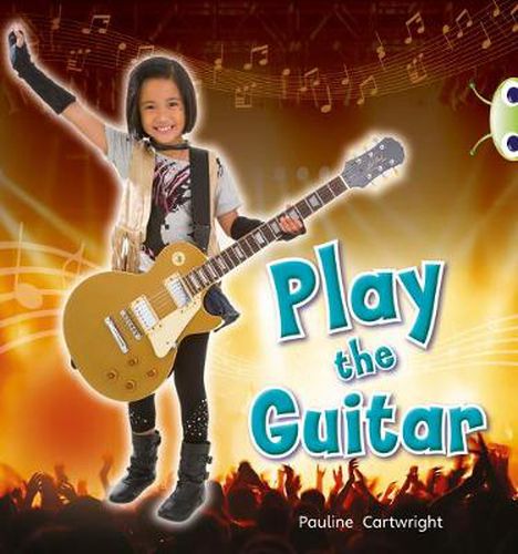 Cover image for Bug Club  Guided Non Fiction Year 1 Blue C Play the Guitar