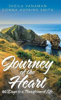 Cover image for Journey of the Heart: 40 Days to a Transformed Life