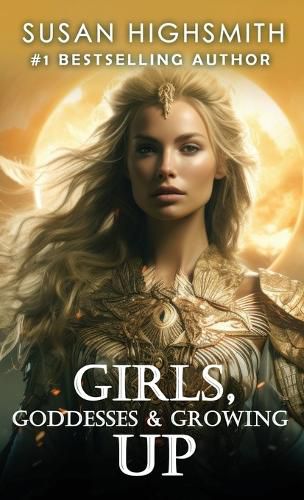 Cover image for Girls, Goddesses & Growing Up