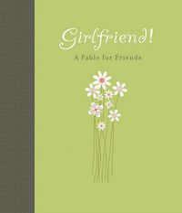 Cover image for Girlfriend: A Fable for Friends