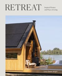 Cover image for Retreat: Inspired Homes and Ways of Living