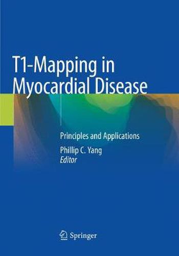 Cover image for T1-Mapping in Myocardial Disease: Principles and Applications