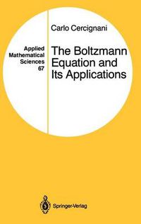 Cover image for The Boltzmann Equation and Its Applications