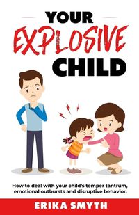 Cover image for Your Explosive Child