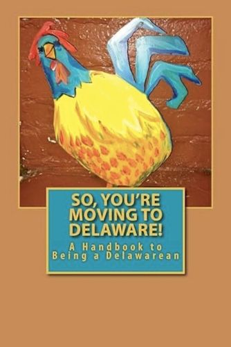 Cover image for So, You're Moving to Delaware!