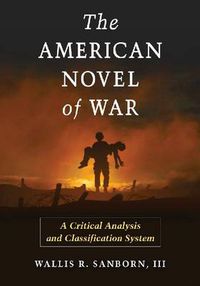 Cover image for The American Novel of War: A Critical Analysis and Classification System