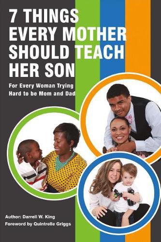 Cover image for 7 Things Every Mother Should Teach Her Son: For Every Woman Trying Hard to Be Mom and Dad