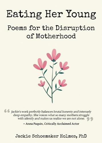 Cover image for Eating Her Young: Poems for the Disruption of Motherhood