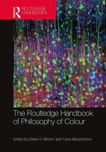 The Routledge handbook of philosophy of colour