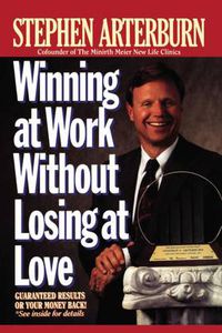 Cover image for Winning at Work Without Losing at Love