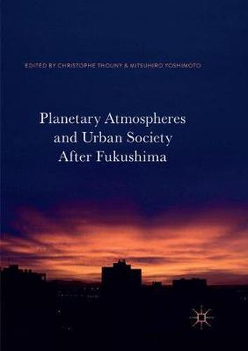 Cover image for Planetary Atmospheres and Urban Society After Fukushima