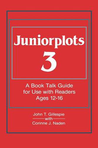 Cover image for Juniorplots: Volume 3. A Book Talk Guide for Use With Readers Ages 12-16