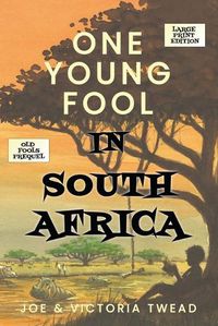 Cover image for One Young Fool in South Africa - LARGE PRINT: Prequel