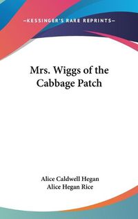 Cover image for Mrs. Wiggs of the Cabbage Patch