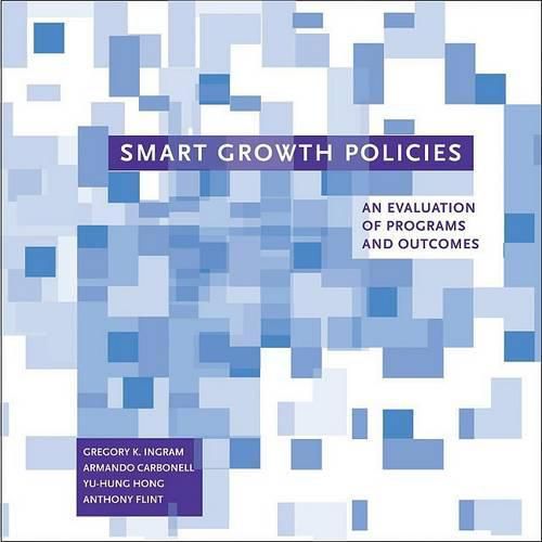 Cover image for Smart Growth Policies - An Evaluation of Programs and Outcomes