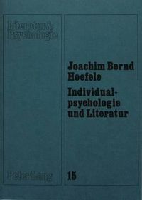 Cover image for Individualpsychologie Und Literatur: Zur Literaturaesthetik Alfred Adlers Und Seiner Schule