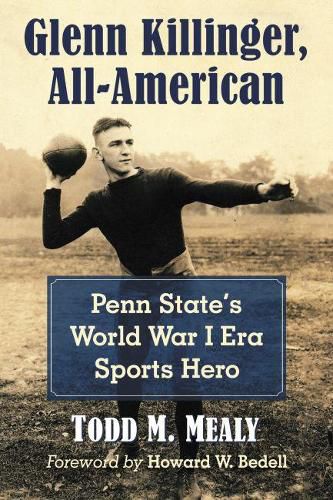 Cover image for Glenn Killinger, All-American: Penn State's World War I Era Sports Hero