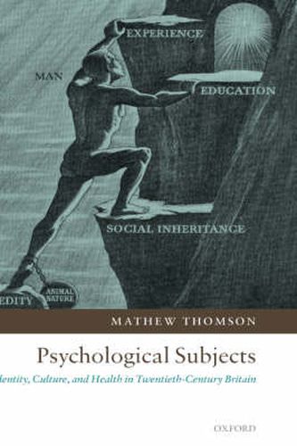 Cover image for Psychological Subjects: Identity, Culture, and Health in Twentieth-Century Britain