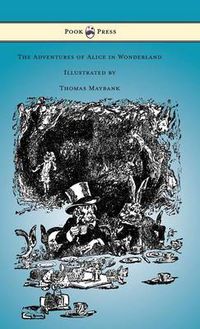 Cover image for The Adventures of Alice in Wonderland - Illustrated by Thomas Maybank