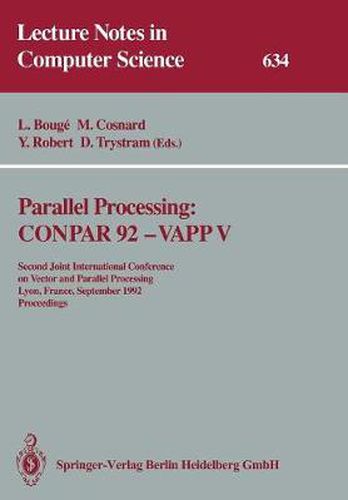 Parallel Processing: CONPAR 92 - VAPP V: Second Joint International Conference on Vector and Parallel Processing, Lyon, France, September 1-4, 1992 Proceedings