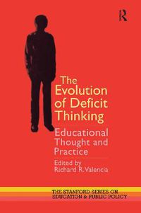 Cover image for The Evolution of Deficit Thinking: Educational Thought and Practice