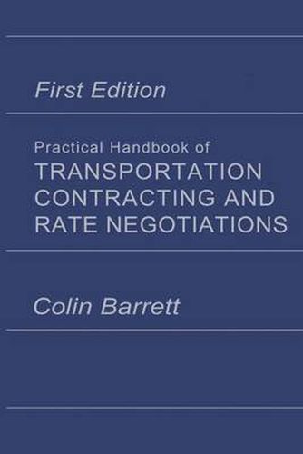 Practical Handbook of Transportation Contracting and Rate Negotiations: 1st edition