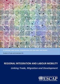 Cover image for Regional integration and labour mobility: linking trade, migration and development