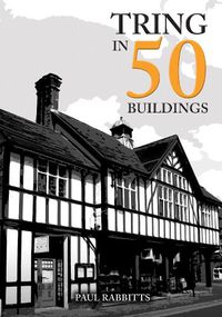 Cover image for Tring in 50 Buildings