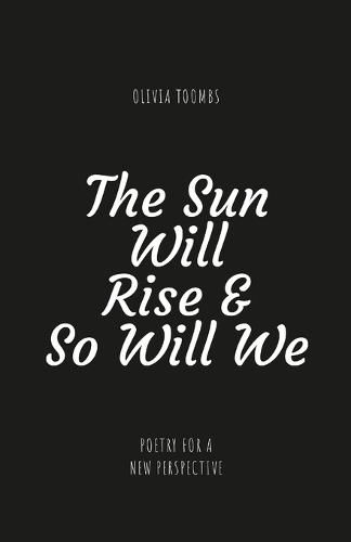 Cover image for The Sun Will Rise & So Will We