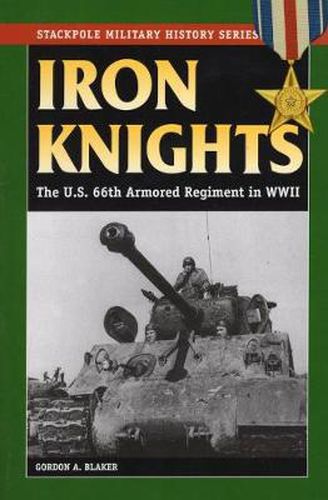 Cover image for Iron Knights: The U.S. 66th Armored Regiment in World War II