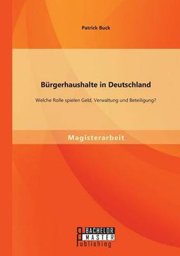 Cover image for Burgerhaushalte in Deutschland: Welche Rolle spielen Geld, Verwaltung und Beteiligung?