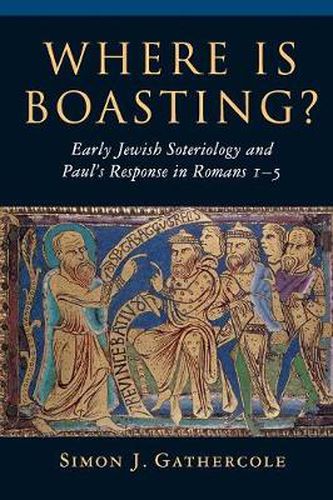 Cover image for Where is Boasting?: Early Jewish Soteriology and Paul's Response in Romans 1-5