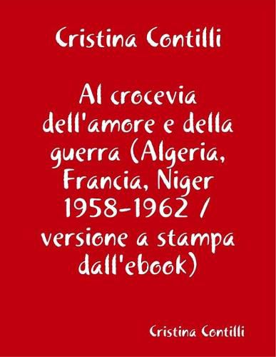 Al crocevia dell'amore e della guerra versione a stampa dall'ebook