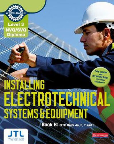 Cover image for Level 3 NVQ/SVQ Diploma Installing Electrotechnical Systems and Equipment Candidate Handbook B