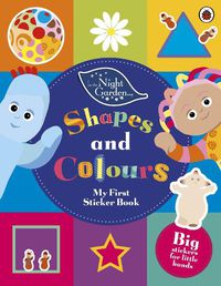 Cover image for In The Night Garden: Shapes and Colours