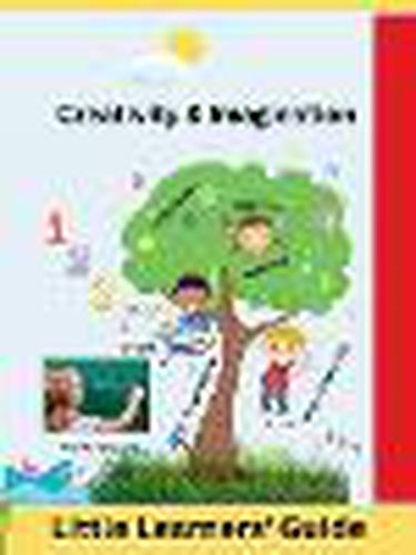 Cover image for Creativity & Imagination: Little Learners' Guide (Edition1)
