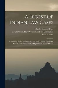 Cover image for A Digest Of Indian Law Cases