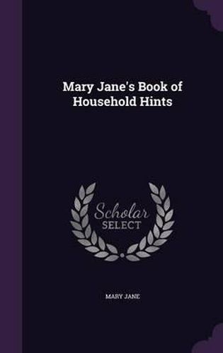 Cover image for Mary Jane's Book of Household Hints