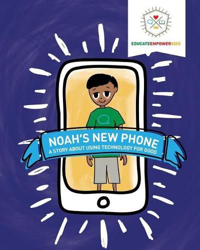 Cover image for Noah's New Phone: A Story About Using Technology for Good