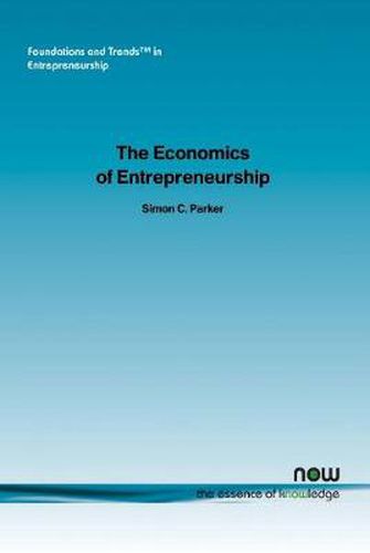 Cover image for The Economics of Entrepreneurship: What We Know and What We Don't