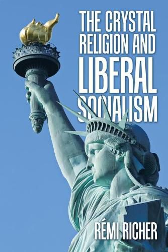 Cover image for The Crystal Religion and Liberal Socialism