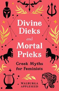 Cover image for Divine Dicks and Mortal Pricks