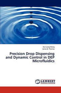 Cover image for Precision Drop Dispensing and Dynamic Control in Dep Microfluidics