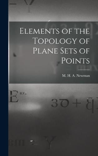 Cover image for Elements of the Topology of Plane Sets of Points