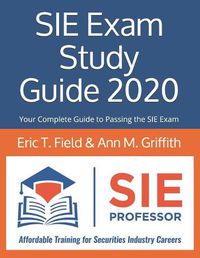 Cover image for SIE Exam Study Guide 2020: Your Complete Guide to Passing the SIE Exam