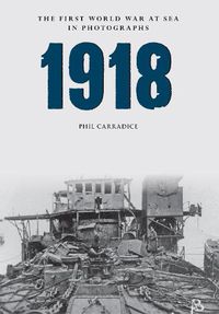 Cover image for 1918 The First World War at Sea in photographs